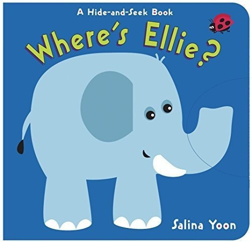 Wheres Ellie? A Hide-and-seek Book - Yoon, Salina, De Yoon, Salina. Editorial Random Houss For Young Readers En Inglés