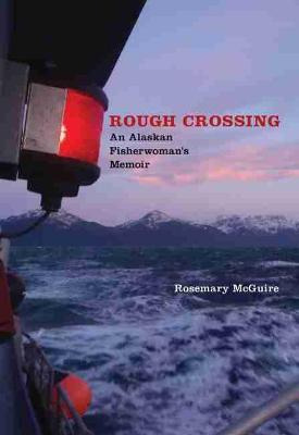 Libro Rough Crossing : An Alaskan Fisherwoman's Memoir - ...