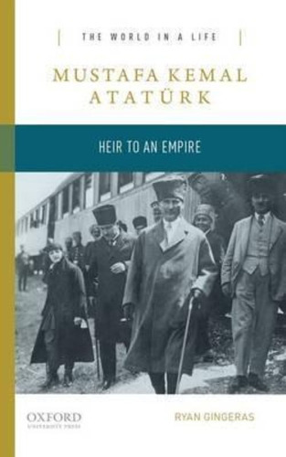 Mustafa Kemal Ataturk, De Ryan Gingeras. Editorial Oxford University Press Inc, Tapa Blanda En Inglés