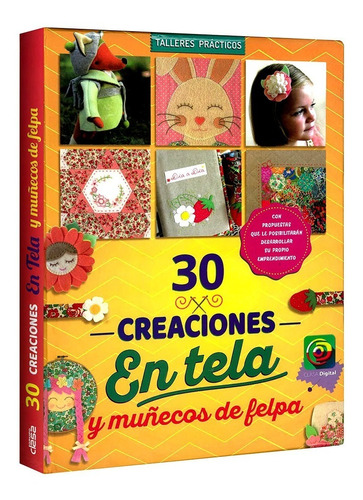 Libro 30 Creaciones En Tela Y Muñecos De Felpa