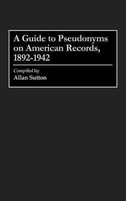 Libro A Guide To Pseudonyms On American Recordings, 1892-...