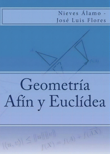 Geometr A Af N Y Eucl Dea, De Nieves Alamo. Editorial Createspace Independent Publishing Platform, Tapa Blanda En Español