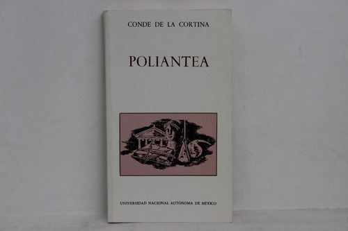 Conde De La Cortina, Poliantea, Unam, México, 1995, 216 Pp.