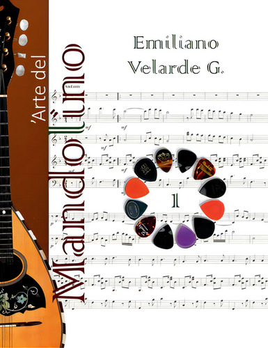 L' Arte Del Mandolino 1-color, De Velarde Gonzalez, Emiliano., Vol. 1. Editorial Lulu Pr, Tapa Blanda En Español