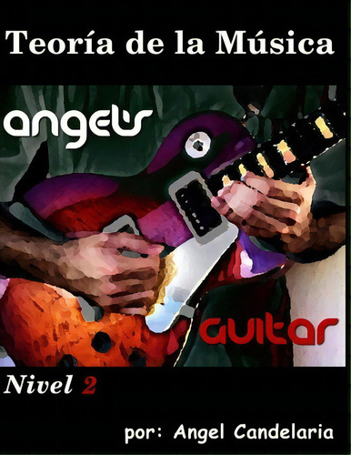 Teoria De La Musica, De Angel Candelaria. Editorial Createspace Independent Publishing Platform, Tapa Blanda En Español