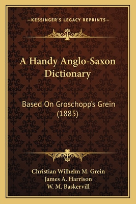 Libro A Handy Anglo-saxon Dictionary: Based On Groschopp'...