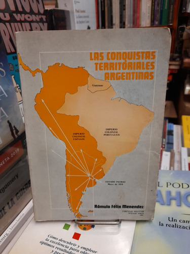 Las Conquistas Territoriales Argentinas - Rómulo Menéndez