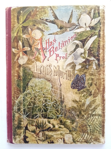 Atlas Botánico. Luis Murillo. Edición De 1904