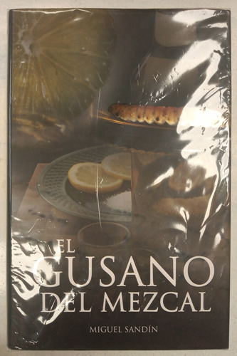 Libro El Gusano Del Mezcal - Miguel Sandín