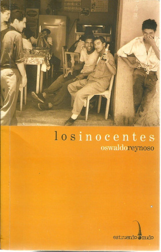 Oswaldo Reinoso - Los Inocentes 2006 Estruendo Mudo