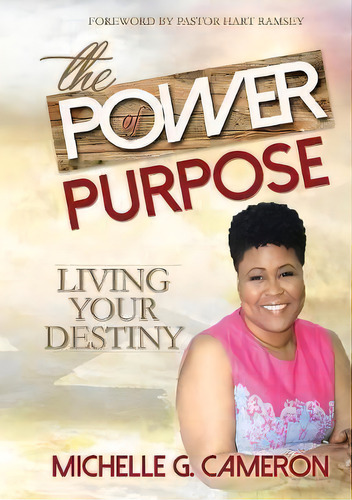 The Power Of Purpose, De Michelle G Cameron. Editorial Michelle G Cameron Llc, Tapa Blanda En Inglés