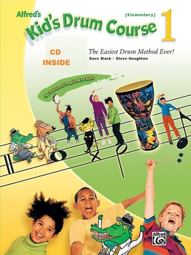 Alfred's Kid's Drum Course 1 : The Easiest Drum Method Ever!