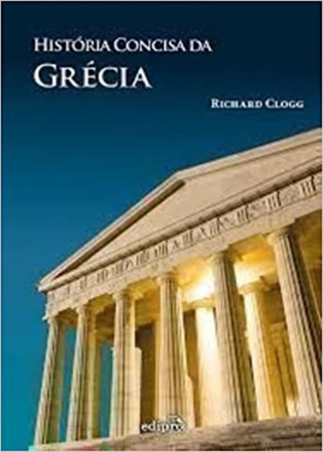 História Concisa Da Grécia, De Clogg, Richard. Editora Edipro, Capa Mole Em Português