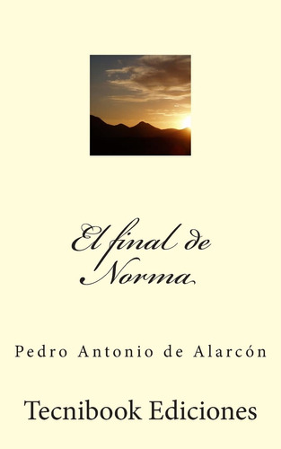 Libro : El Final De Norma - De Alarcon, Pedro Antonio