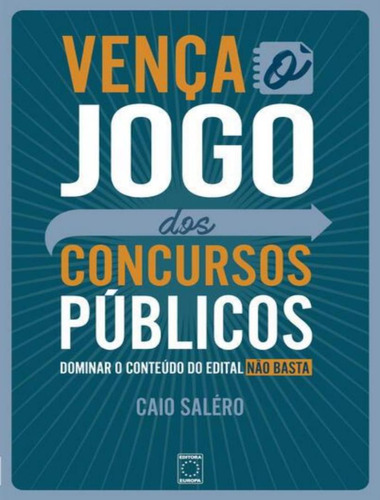 Venca O Jogo Dos Concursos Publicos: Venca O Jogo Dos Concursos Publicos, De Salero, Caio. Editora Europa, Capa Mole, Edição 1 Em Português, 2023