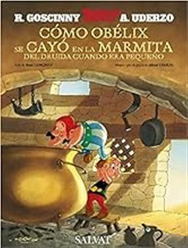 Cómo Obélix Se Cayó En La Marmita Del Druida Cuando Era Pequ