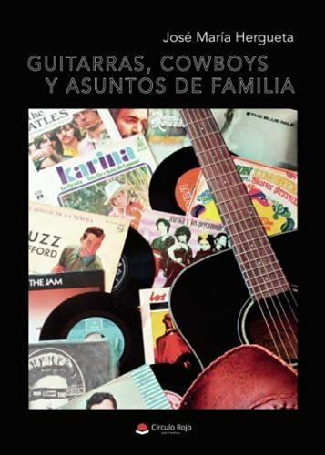 Guitarras, Cowboys Y Asuntos De Familia