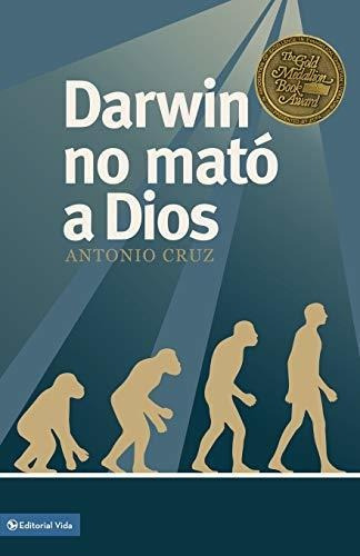 Darwin No Mató A Dios · Antonio Cruz 