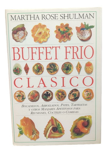 Libro Buffet Frío Clásico.pates, Tarteletas Etc. Martha Rose