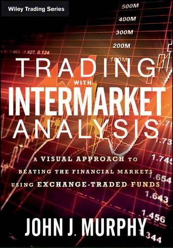 Trading With Intermarket Analysis : A Visual Approach To Beating The Financial Markets Using Exch..., De John J. Murphy. Editorial John Wiley & Sons Inc, Tapa Blanda En Inglés