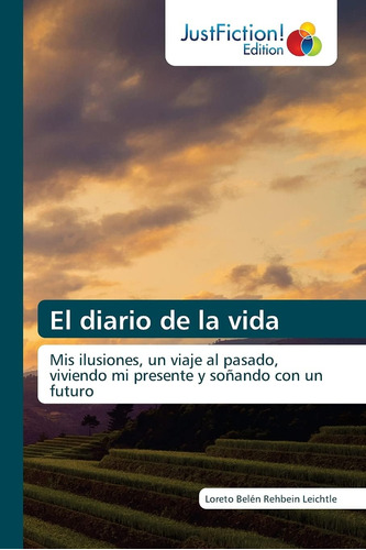 Libro: El Diario De La Vida: Mis Ilusiones, Un Viaje Al