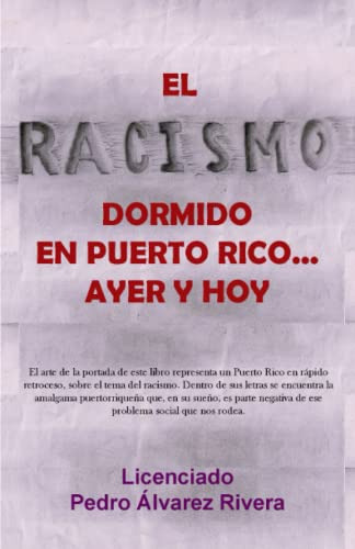 Libro : El Racismo Dormido En Puerto Rico - Alvarez Rivera 