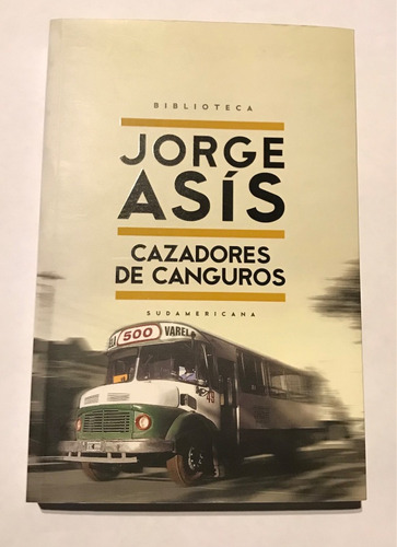Libro Cazadores De Canguros - Jorge Asís - Nueva Edición 