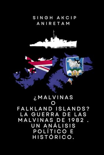 ¿malvinas O Falkland Islands? La Guerra De Las Malvinas De 1