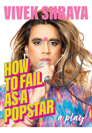 Libro How To Fail As A Popstar - Shraya, Vivek