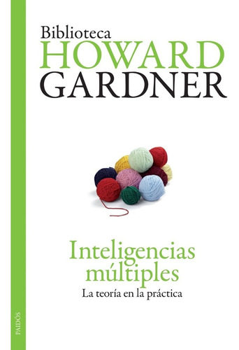 Inteligencias Múltiples: La Teoría En La Práctica - Gardner
