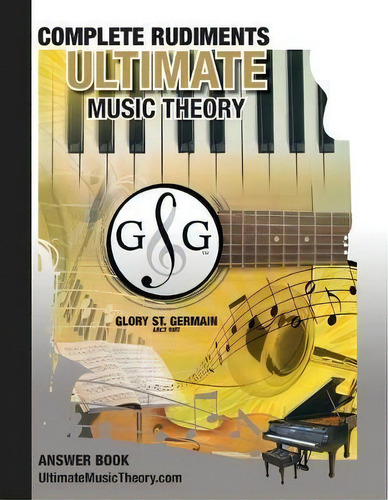 Complete Rudiments Answer Book - Ultimate Music Theory : Complete Music Theory Answer Book (ident..., De Glory St. En Inglés
