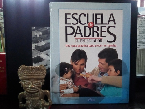 Escuela De Padres - Familia Y Valores - El Espectador