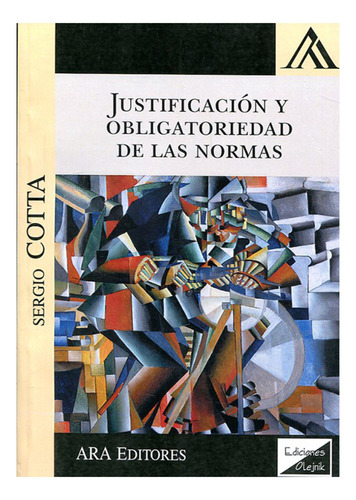 Justificación Y Obligatoriedad De Las Normas - Cotta, Sergio