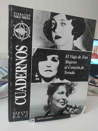 El Viaje De Tres Mujeres Al Corazón De Neruda Cuadernos Fund