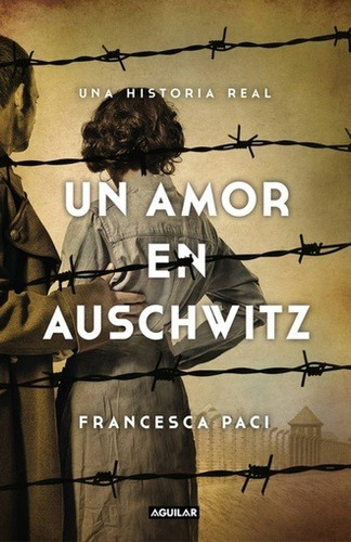 Un Amor En Auschwitz - Paci, Francesca