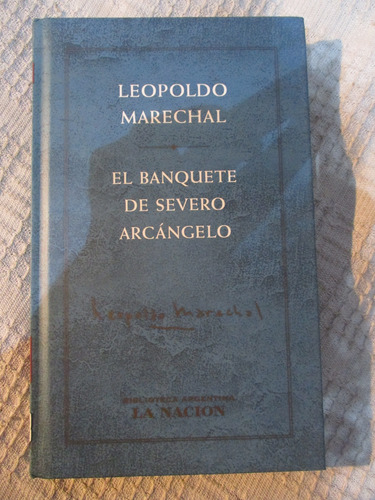 Leopoldo Marechal - El Banquete De Severo Arcángelo