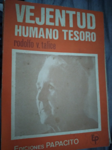 * Rodolfo Talice - Vejentud , Humano Tesoro