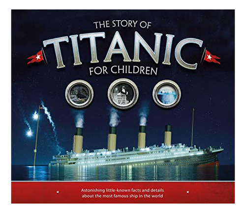 Book : The Story Of Titanic For Children Astonishing...