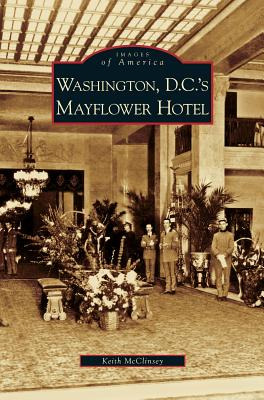 Libro Washington D.c.'s Mayflower Hotel - Mcclinsey, Keith