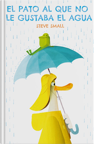 Libro El Pato Al Que No Le Gustaba El Agua - Small, Steve
