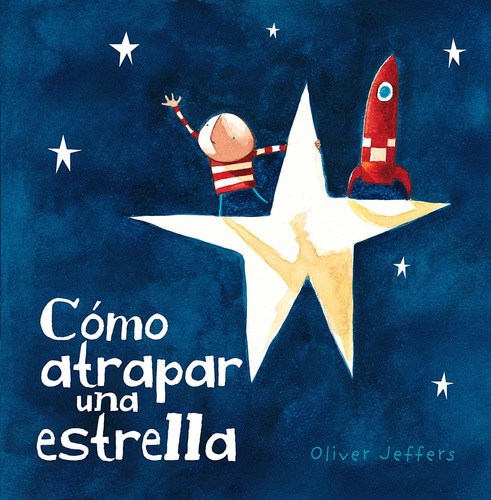 Libro Como Atrapar Una Estrella - Oliver Jeffers - Fce