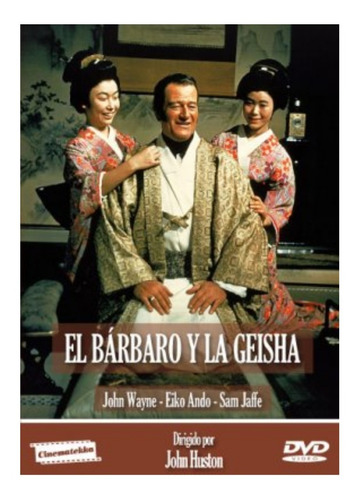 El Barbaro Y La Geisha (dvd) John Wayne 