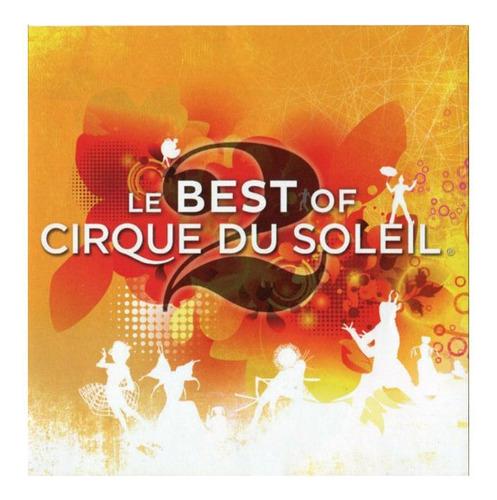 Cirque Du Soleil Le Best Of 2 Cd  Nuevo Cnd Ost Digipack 