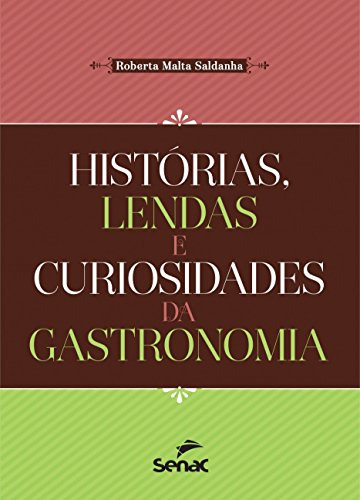 Libro Historias, Lendas E Curiosidades Da Gastronomia