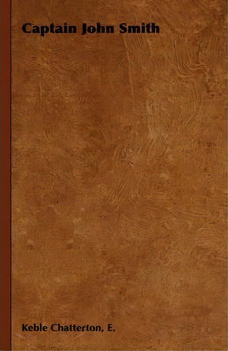 Captain John Smith, De E. Keble Chatterton. Editorial Read Books, Tapa Dura En Inglés