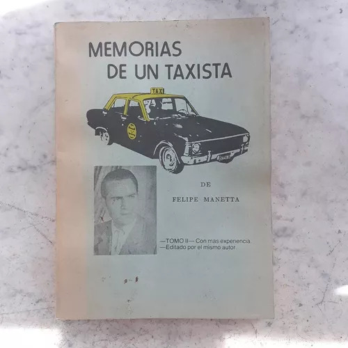 Memorias De Un Taxista Felipe Manetta - Tomo 2