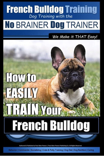 Libro: French Bulldog Training | Dog Training With The No ~