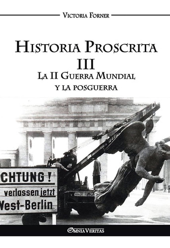 Libro Historia Proscrita Iii: La Ii Guerra Mundial Y La Lhs1