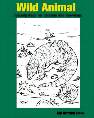 Wild Animal Coloring Book For Children And Grownups: Wildlife And Forest Animals Coloring Book Fo..., De Wild Animal Coloring Book. Editorial Createspace, Tapa Blanda En Inglés