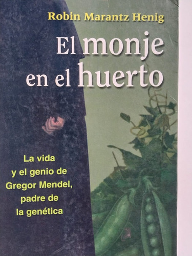 El Monje En El Huerto Vida De Gregor Mendel Genética Henig